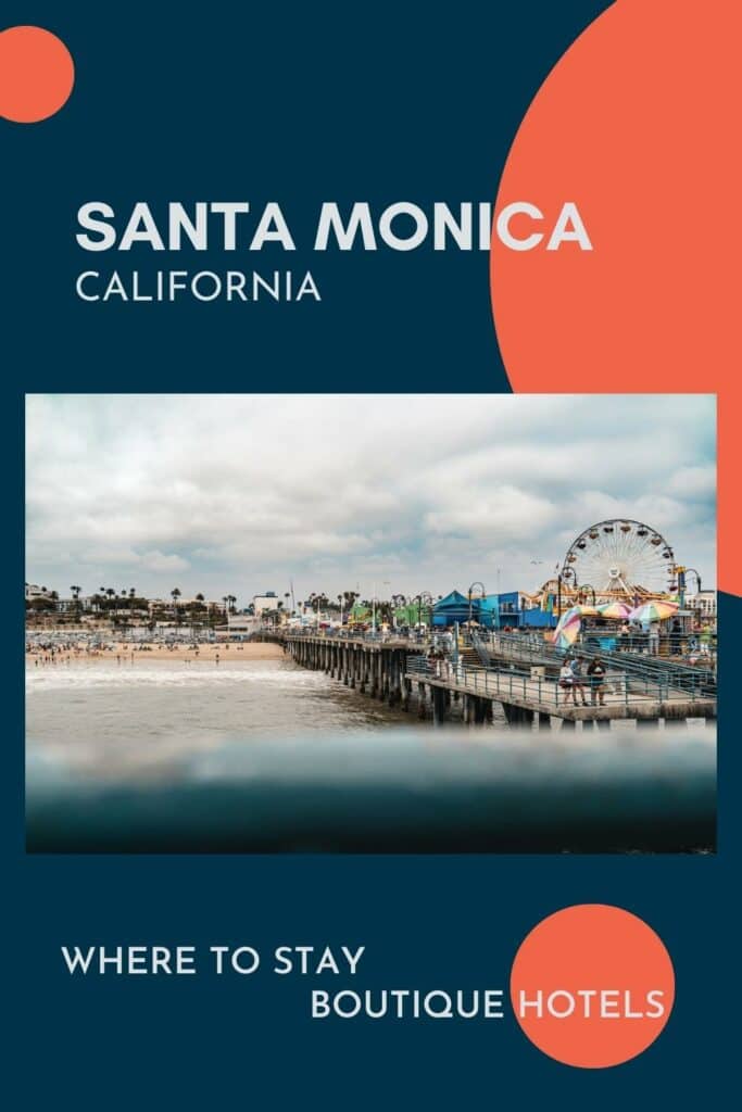 6 Best Boutique Hotels in Santa Monica near the Pier